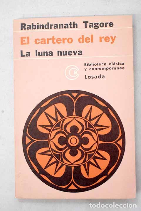 Livres: El cartero del rey ; La luna nueva.- Tagore, Rabindranath