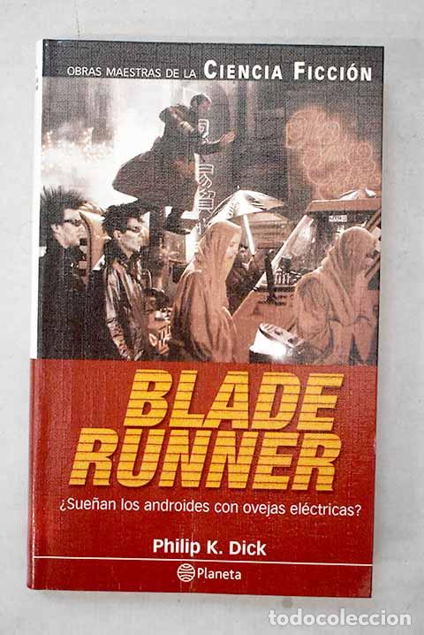 Libros: Blade Runner: &iquest;sue&ntilde;an los androides con ovejas el&eacute;ctricas?.- Dick, Philip K.
