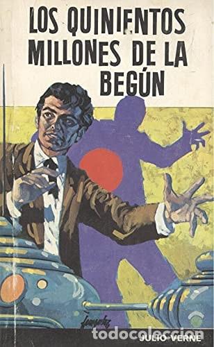 Livres: Los quinientos millones de la Beg&uacute;n - Julio Verne - Julio Verne