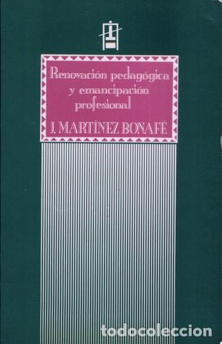 Libri di seconda mano: Renovaci&oacute;n pedag&oacute;gica y emancipaci&oacute;n profesional - Jaume Mar - Jaume Mart&iacute;nez Bonaf&eacute;