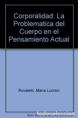 Livres: Corporalidad la problem&aacute;tica del cuerpo en el pensamiento ac - Mar&iacute;a Lucrecia Rovaletti
