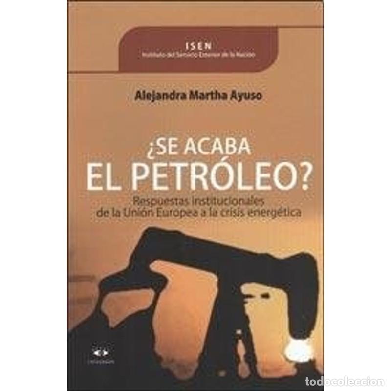 books: &iquest;Se acaba el petr&oacute;leo? respuestas institucionales de la Uni&oacute; - Alejandra Martha Ayuso