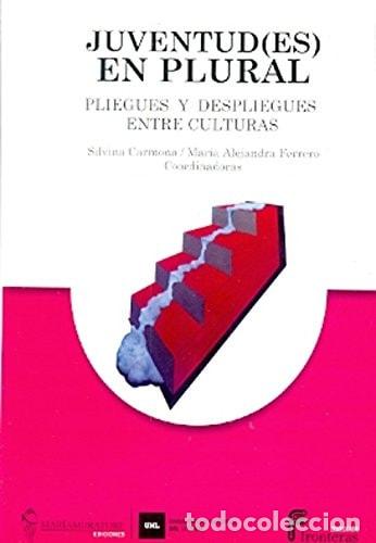B&uuml;cher: Juventud(es) en plural : Pliegues y despliegues entre cultur - SILVINA CARMONA