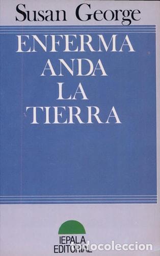 B&uuml;cher: Enferma anda la tierra - Susan George - Susan George