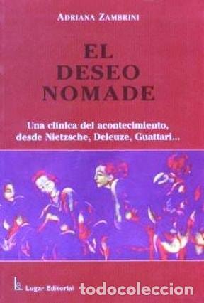 Libri di seconda mano: El deseo n&oacute;made una cl&iacute;nica del acontecimiento, desde Nietzs - Adriana Zambrini