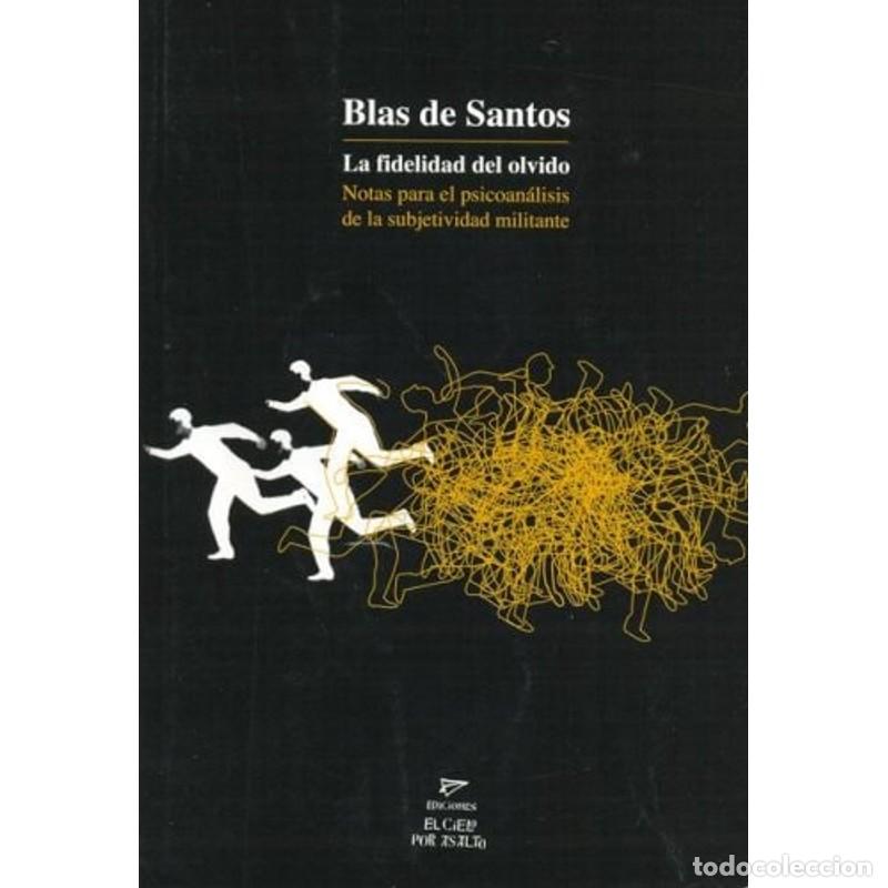 B&uuml;cher: La Fidelidad Del Olvido - Blas de Santos - Blas de Santos