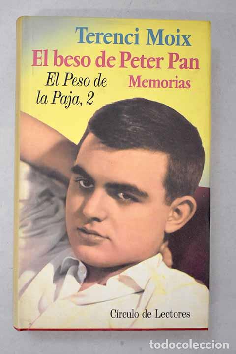 Libros: El beso de Peter Pan: memorias.- Moix, Terenci