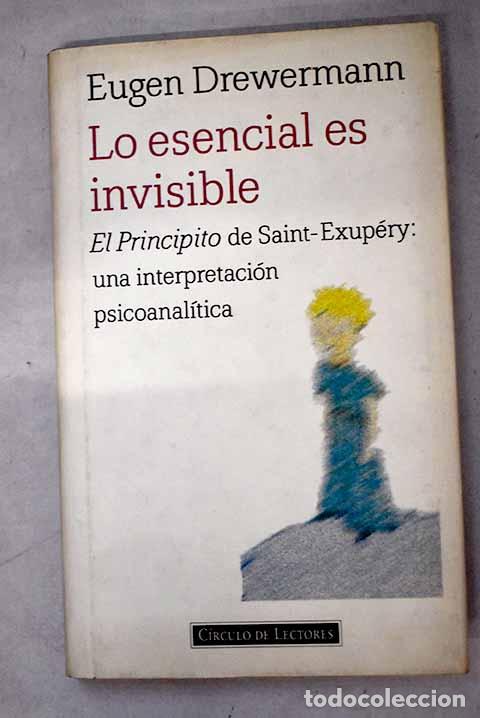 books: Lo esencial es invisible: El Principito de Saint-Exup&eacute;ry : una interpretaci&oacute;n psicoanal&iacute;tica