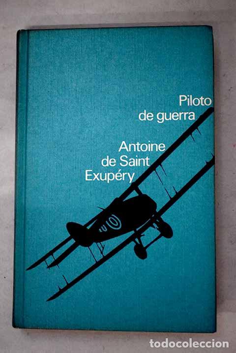 books: Piloto de guerra: Saint-Exup&eacute;ry, Antoine de.- Saint-Exup&eacute;ry, Antoine de