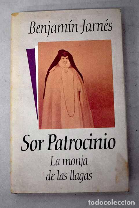 books: Sor Patrocinio: la monja de las llagas.- Jarn&eacute;s, Benjam&iacute;n