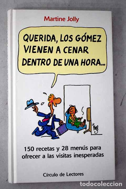 books: Querida, los G&oacute;mez vienen a cenar dentro de una hora.- Jolly, Martine