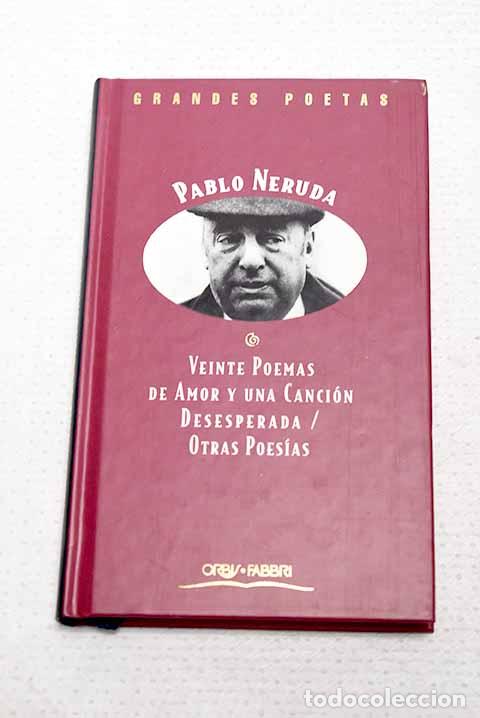 Libri di seconda mano: Veinte poemas de amor y una canci&oacute;n desesperada, otras poes&iacute;as.- Neruda, Pablo