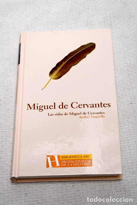 Libri di seconda mano: Las vidas de Miguel de Cervantes.- Trapiello, Andr&eacute;s
