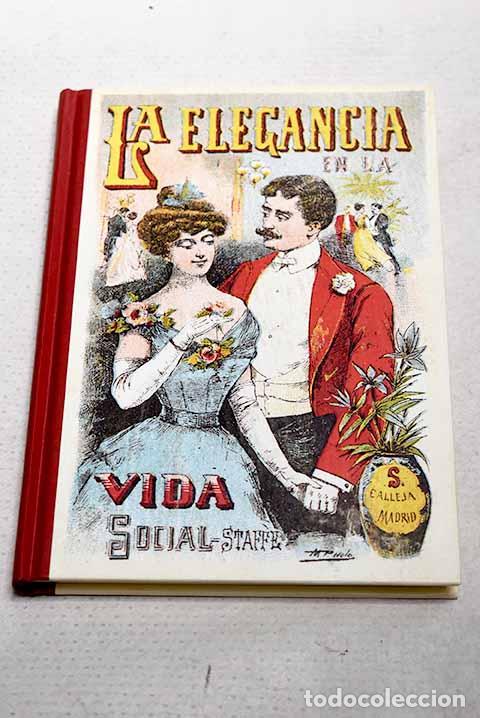 Libros: La elegancia en las costumbres de la vida social: nacimiento, bautismo, primera comunici&oacute;n.- Staffe