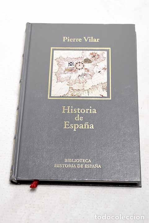 Libros: Historia de Espa&ntilde;a: Vilar, Pierre.- Vilar, Pierre