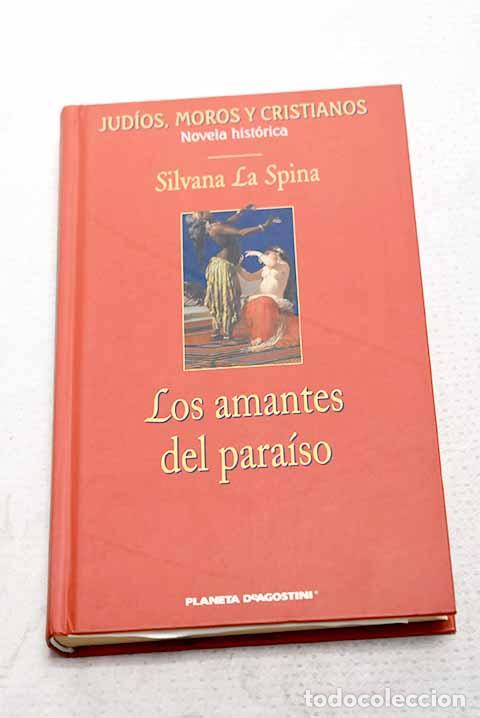 Libros: Los amantes del para&iacute;so.- La Spina, Silvana