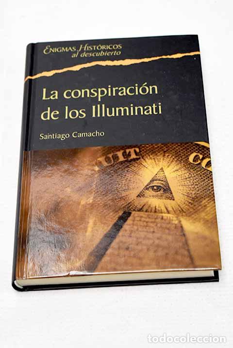 Libros: La conspiraci&oacute;n de los Illuminati.- Camacho, Santiago