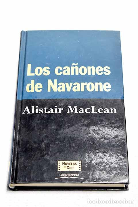 Libros: Los ca&ntilde;ones de Navarone.- MacLean, Alistair