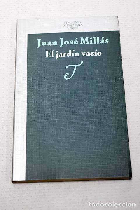 Livres: El Jard&iacute;n vac&iacute;o: Mill&aacute;s, Juan Jos&eacute;.- Mill&aacute;s, Juan Jos&eacute;
