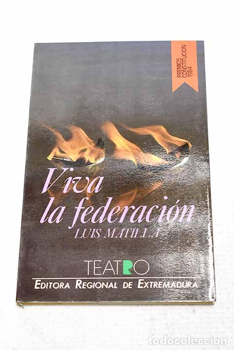 Livres: Viva la federaci&oacute;n: Matilla, Luis.- Matilla, Luis
