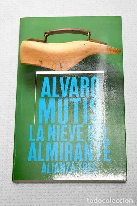 Livres: La nieve del almirante.- Mutis, &Aacute;lvaro