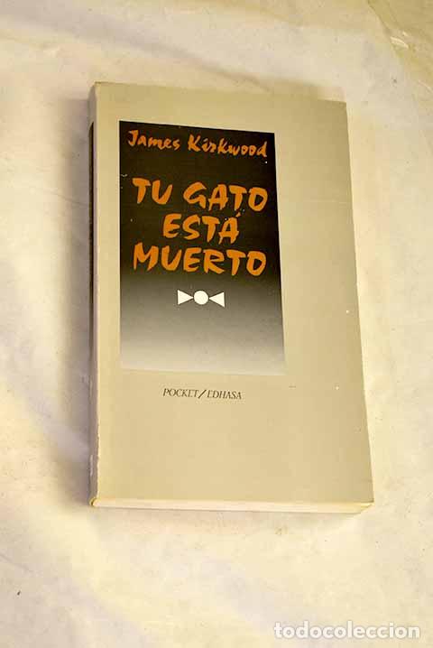 Livres: Tu gato est&aacute; muerto: Kirkwood, James.- Kirkwood, James