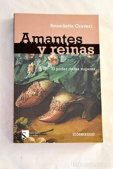 Libri di seconda mano: Amantes y reinas: el poder de las mujeres.- Craveri, Benedetta