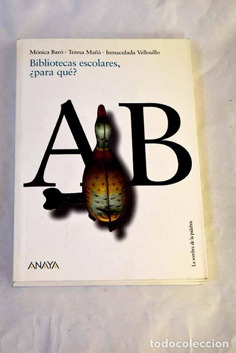 Libri di seconda mano: Bibliotecas escolares, &iquest;para qu&eacute;?.- Bar&oacute;, Monica