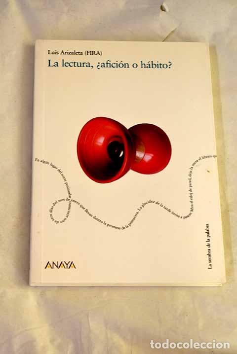 Libri di seconda mano: La lectura, &iquest;afici&oacute;n o h&aacute;bito?.- Arizaleta, Luis