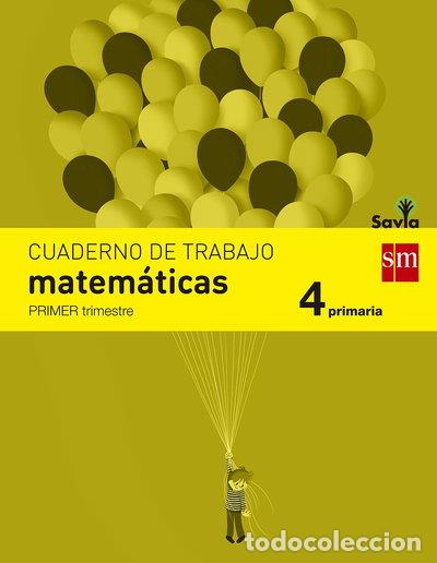 Libros: Cuaderno de matem&aacute;ticas. 4 Primaria, 1 Trimestre. Savia- 9788467578508