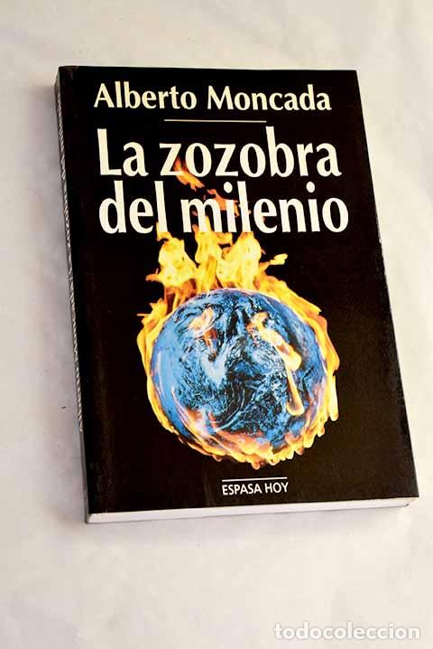 Libros: La zozobra del milenio.- Moncada, Alberto