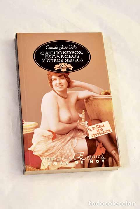 Libros: Cachondeos, escarceos y otros meneos.- Cela, Camilo Jos&eacute;