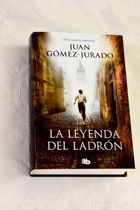 Libros: La leyenda del ladr&oacute;n.- G&oacute;mez-Jurado, Juan