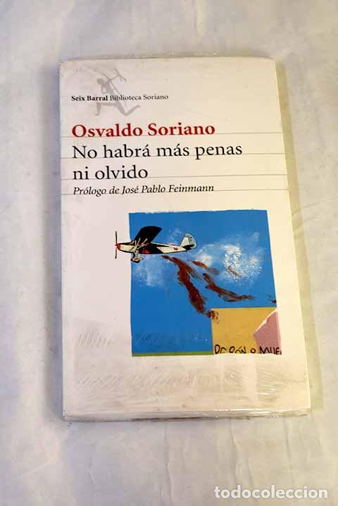 Libros: No habr&aacute; m&aacute;s penas ni olvido.- Soriano, Osvaldo