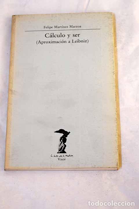 Libros: C&aacute;lculo y ser: (aproximaci&oacute;n a Leibniz).- Mart&iacute;nez Marzoa, Felipe
