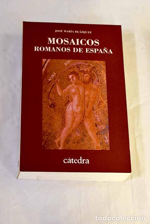 Libros: Mosaicos romanos de Espa&ntilde;a.- Bl&aacute;zquez, Jos&eacute; Mar&iacute;a