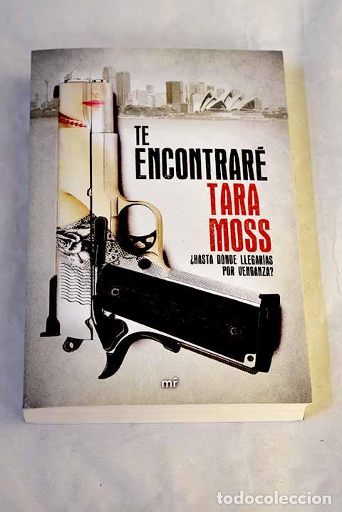 Libros: Te encontrar&eacute;: Moss, Tara.- Moss, Tara