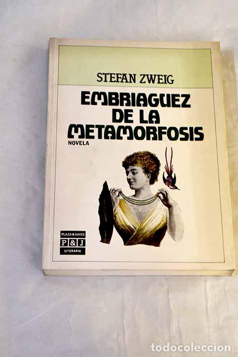 Libros: Embriaguez de la metamorfosis.- Zweig, Stefan