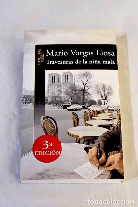 Libros: Travesuras de la ni&ntilde;a mala.- Vargas Llosa, Mario