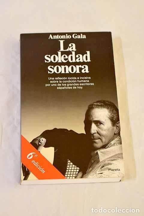books: La soledad sonora: Gala, Antonio.- Gala, Antonio