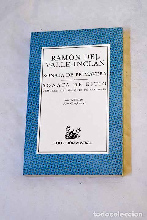 Libros: Sonata de primavera; Sonata de est&iacute;o : memorias del Marqu&eacute;s de Bradom&iacute;n.- Valle-Incl&aacute;n, Ram&oacute;n del