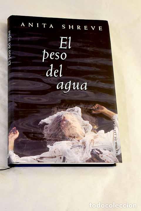 Libri di seconda mano: El peso del agua: Shreve, Anita.- Shreve, Anita