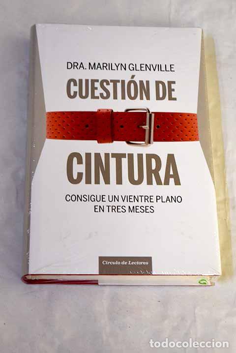 Libros: Cuesti&oacute;n de cintura: consigue un vientre plano en tres meses.- Glenville, Marilyn