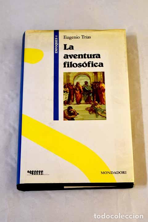 Libros: La aventura filos&oacute;fica.- Tr&iacute;as, Eugenio
