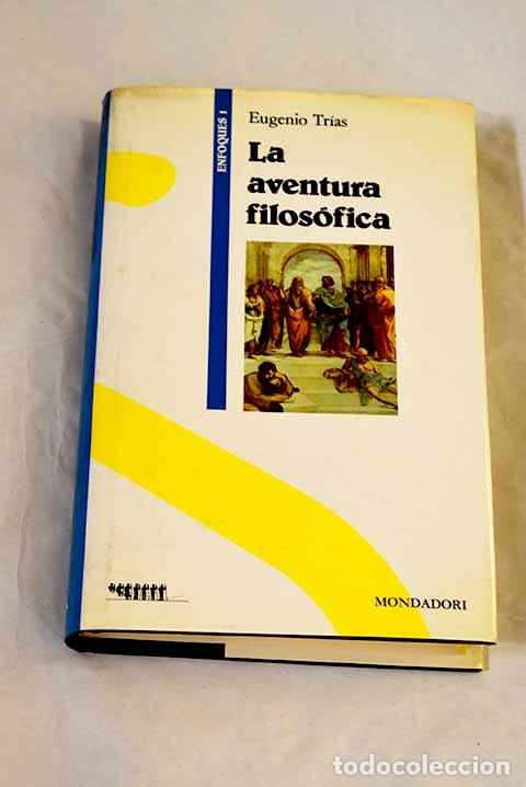 Libros: La aventura filos&oacute;fica.- Tr&iacute;as, Eugenio