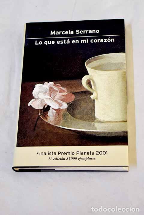 Libros: Lo que est&aacute; en mi coraz&oacute;n.- Serrano, Marcela