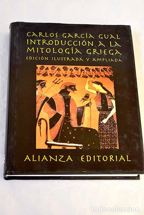 Libros: Introducci&oacute;n a la mitolog&iacute;a griega: edici&oacute;n ilustrada y ampliada.- Garc&iacute;a Gual, Carlos