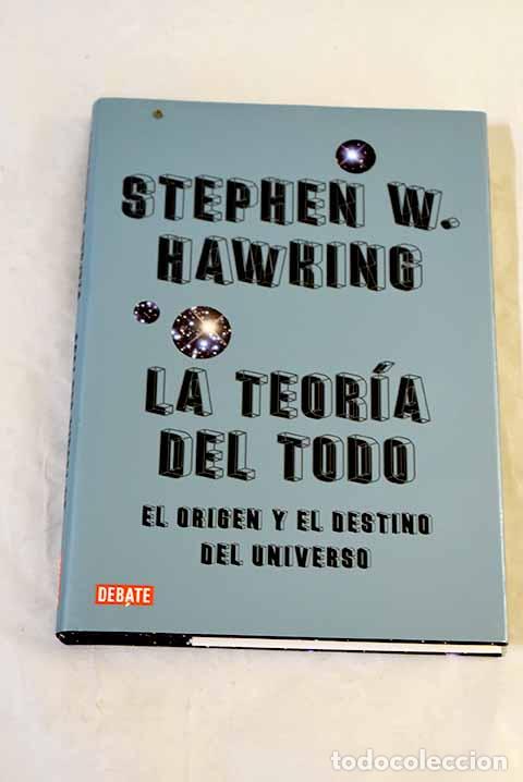 Libros: La teor&iacute;a del todo: el origen y el destino del universo.- Hawking, Stephen