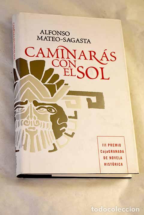 Libros: Caminar&aacute;s con el sol.- Mateo-Sagasta, Alfonso