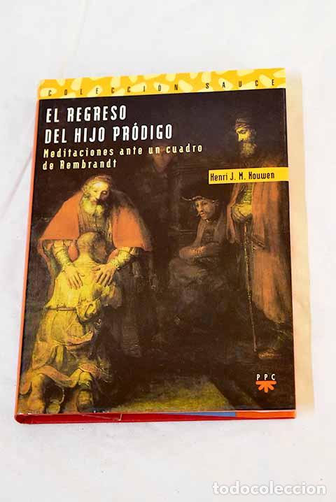 Libros: El regreso del hijo pr&oacute;digo: meditaciones ante un cuadro de Rembrandt.- Nouwen, Henri J. M.